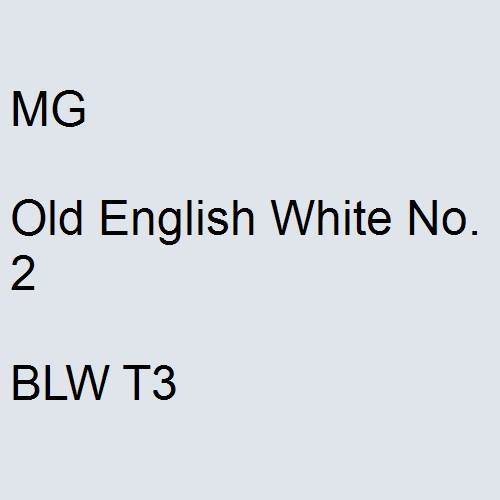 MG, Old English White No. 2, BLW T3.